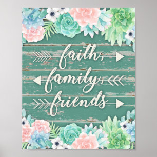 Faith, Family, Friends   Succulents Poster
