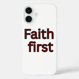 Faith first-religious saying iPhone 16 case