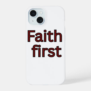 Faith first-religious saying iPhone 15 case