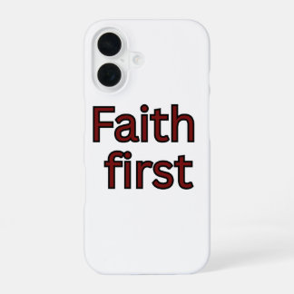 Faith first-religious saying iPhone 16 case