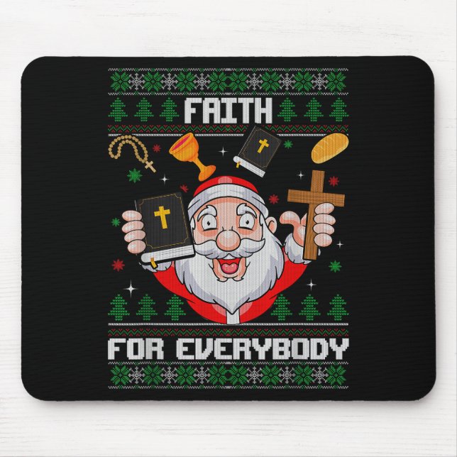 Faith For Everybody Santa Ugly Christmas Christian Mouse Pad (Front)