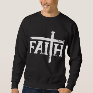 faith for women men, Christian, Nails form Cross Sweatshirt
