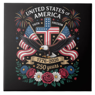 Faith Freedom 250 Years 1776 2026 Independence USA Ceramic Tile