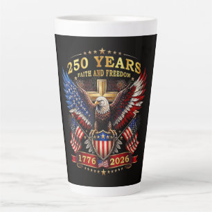 Faith Freedom 250 Years 1776 2026 Patriotic Eagle Latte Mug