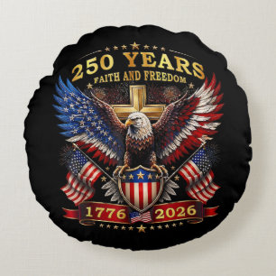 Faith Freedom 250 Years 1776 2026 Patriotic Eagle Round Cushion