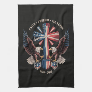 Faith Freedom 250 Years 250th Anniversary USA Tea Towel