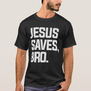 Faith-Fuelled Jesus Saves Bro Design T-Shirt
