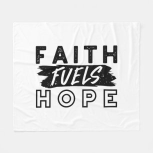 Faith Fuels Hope Quote – Uplifting Christian Art Fleece Blanket