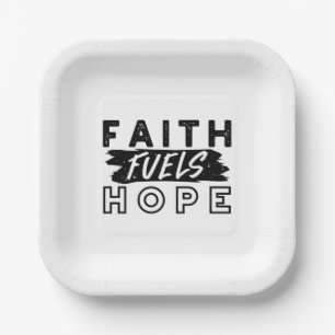 Faith Fuels Hope Quote – Uplifting Christian Art Paper Plate