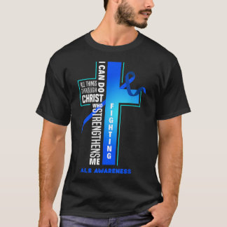 Faith God Jesus Christ ALS Warrior ALS Fighter ALS T-Shirt