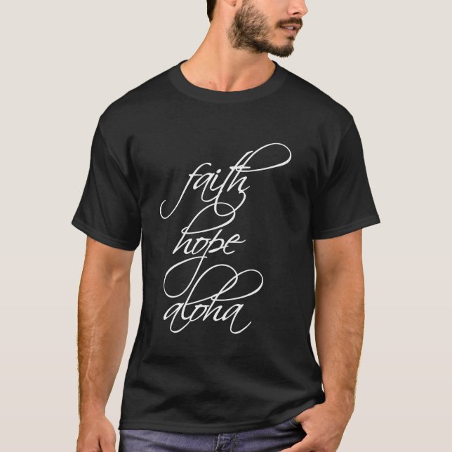 Faith Hope Aloha Love Hawaii Island T-Shirt (Front)