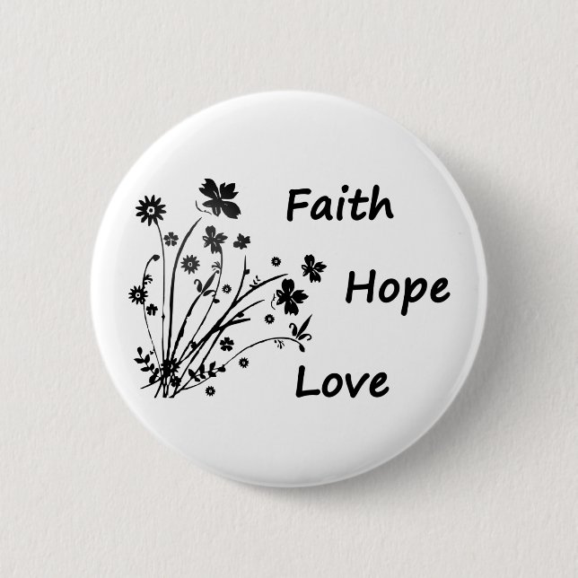 Faith Hope and Love   6 Cm Round Badge (Front)