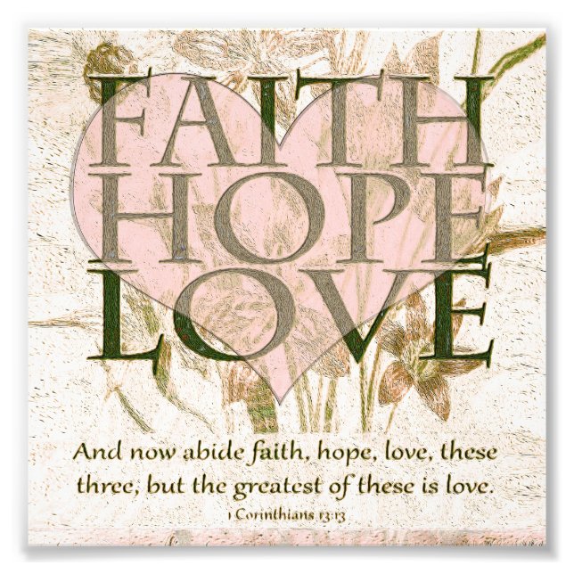 Faith, Hope and Love Photo Print (Front)