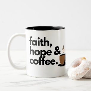 Faith, Hope & Coffee Two-Tone Coffee Mug