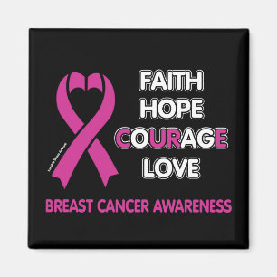 Faith Hope Courage Love...Breast Cancer Magnet