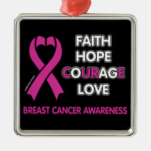 Faith Hope Courage Love...Breast Cancer Metal Ornament