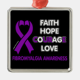 Faith Hope Courage Love...Fibro Metal Ornament