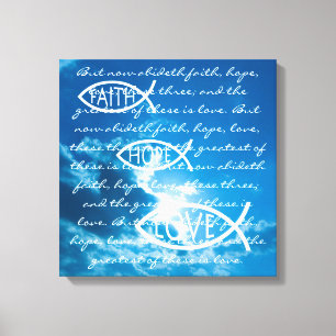 FAITH HOPE LOVE - 1 Corinthians 13; 13 Canvas Print