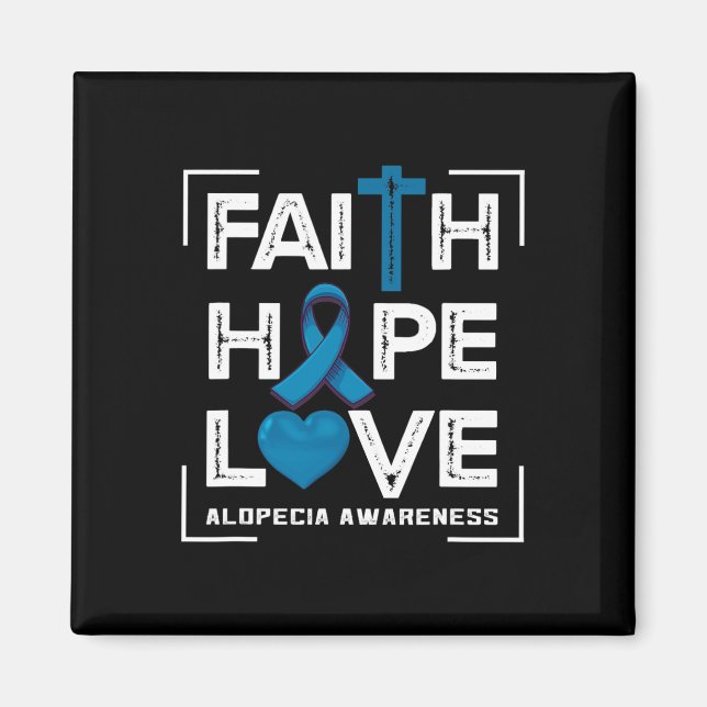 Faith Hope Love Alopecia Awareness 1 Magnet (Front)