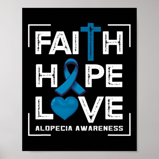 Faith Hope Love Alopecia Awareness 1 Poster (Front)
