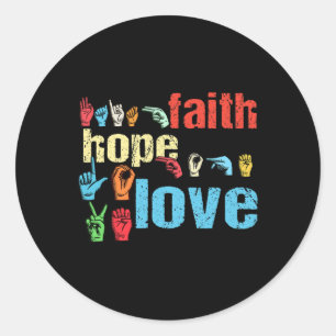 Faith Hope Love American Sign Language Christian E Classic Round Sticker