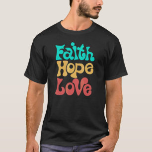 Faith Hope Love Bible Study Christian T-Shirt