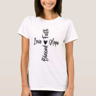 Faith Hope Love Blessed Cross T-Shirt