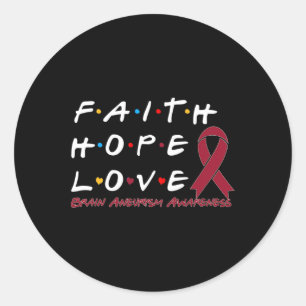 Faith Hope Love Brain Aneurysm Awareness Classic Round Sticker
