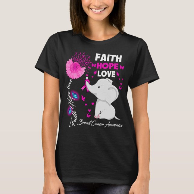 Faith Hope Love Breast Cancer Awareness elephant T-Shirt (Front)
