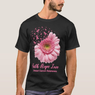 Faith Hope Love Breast Cancer Awareness Flower Pin T-Shirt
