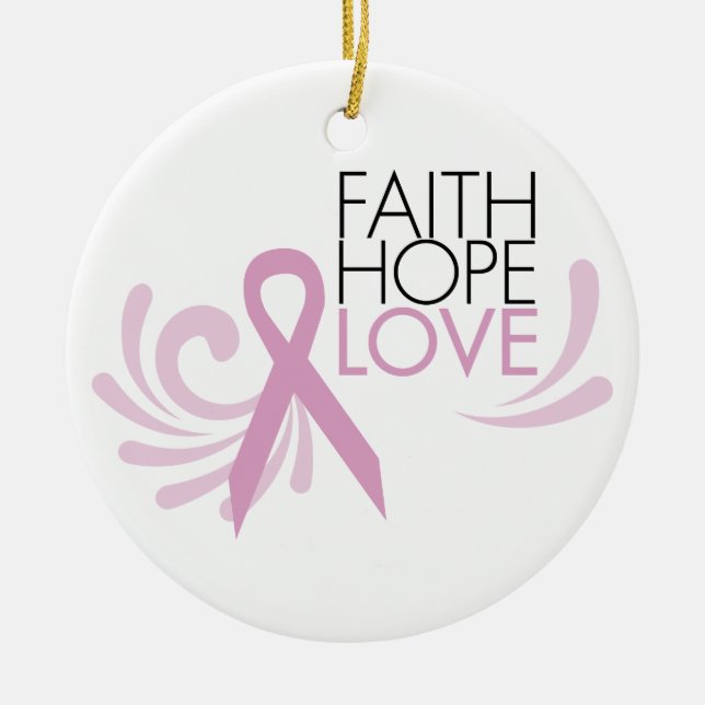 Faith, Hope, Love - Breast Cancer Support Ceramic Ornament (Front)