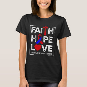 Faith Hope Love Congenital Heart Disease Awareness T-Shirt