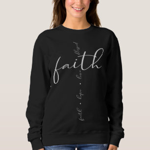 Faith Hope Love Crhistian Sweatshirt