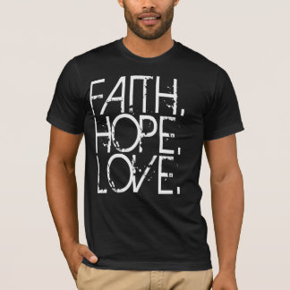 Faith Hope Love Dark Shirt