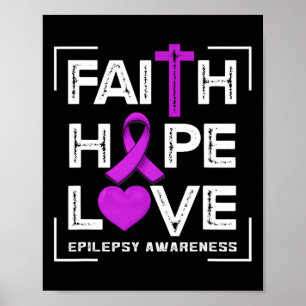Faith Hope Love Epilepsy Awareness Poster