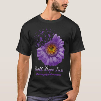 Faith Hope Love Fibromyalgia Awareness Flower Be S T-Shirt