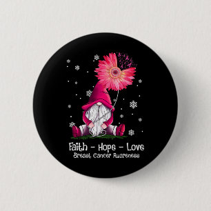 Faith Hope Love Gnome Pink Sunflower Breast Cancer 6 Cm Round Badge