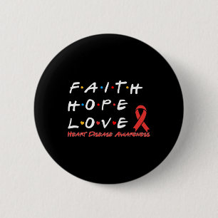 Faith Hope Love Heart Disease Awareness 6 Cm Round Badge