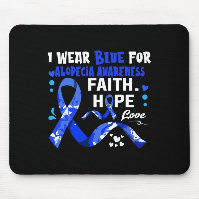 Faith Hope Love I Wear Blue For Alopecia Awareness Mouse Pad (Front)