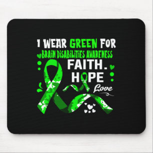 Faith Hope Love I Wear Green For Brain Disabilitie Mouse Pad