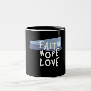 Faith Hope Love - Inspirational Christian Quote Two-Tone Coffee Mug