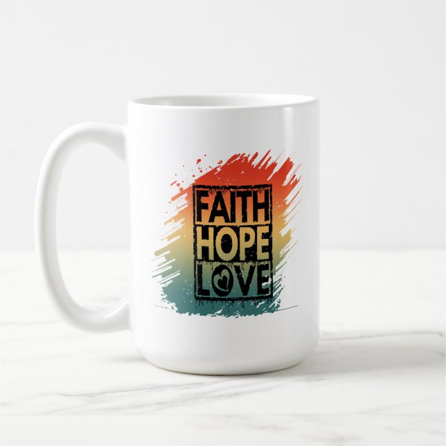 FAITH HOPE LOVE INSPIRATIONAL MOTIVATIONAL VERSE COFFEE MUG (Left)