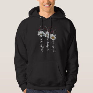 Faith Hope Love Jesus Flowers God Religious Hoodie