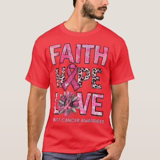 Faith Hope Love Leopard Sunflower Pink Ribbon Brea T-Shirt