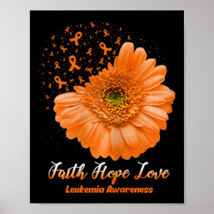 Faith Hope Love Leukaemia Awareness Flower Be Stro Poster