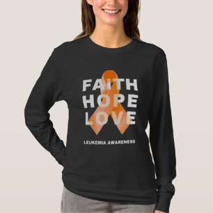 Faith Hope Love Leukaemia Awareness  Orange Ribbon T-Shirt