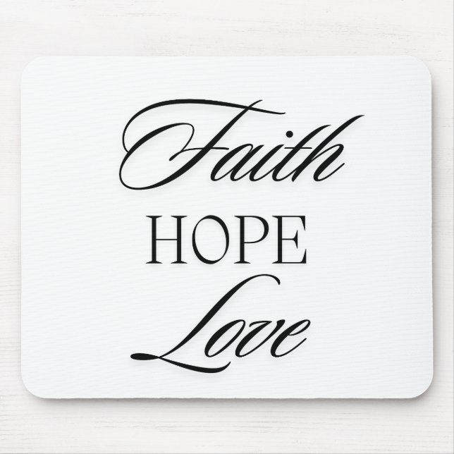 Faith, Hope Love Minimalist  Design  Mouse Pad (Front)