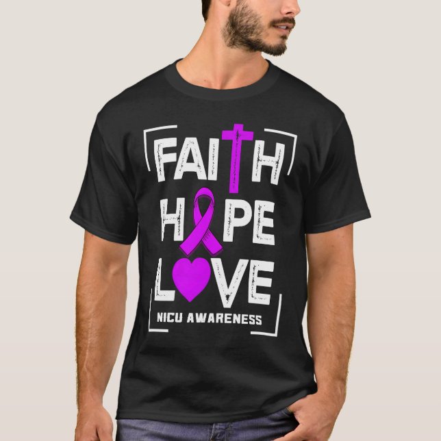 Faith Hope Love NICU Awareness T-Shirt (Front)