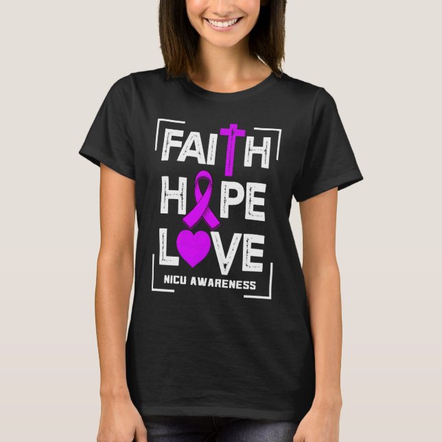 Faith Hope Love NICU Awareness T-Shirt (Front)