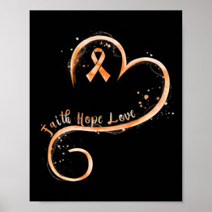 Faith Hope Love Orange Ribbon Leukemia Awareness Poster